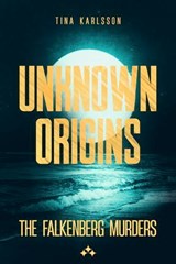 Unknown Origins - Tina Karlsson - 9789190043516