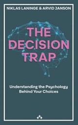 The Decision Trap - Niklas Laninge ; Arvid Janson - 9789190070581