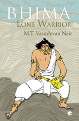 Bhima Lone Warrior - MT Vasudevan Nair - 9789350297605