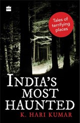 India's Most Haunted - K. Hari Kumar - 9789353573560