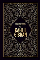 Collected Works of Kahlil Gibran - Kahlil Gibran - 9789354408373