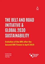 The Belt and Road Initiative & Global 2030 Sustainability - Harinder Kohli ; Johannes Linn ; Rajat Nag - 9789354929120