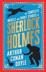 The Complete Novels and Short Stories of Sherlock Holmes - Sir Arthur Conan Doyle - 9789358563245