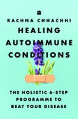 Healing Autoimmune Conditions - Rachna Chhachhi - 9789365690132