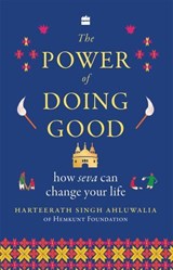Power Of Doing Good - How Seva Can Change Your Life - Harteerath Singh Ahluwalia - 9789369899784