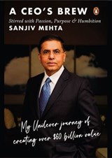 A CEO's Brew Stirred with Passion, Purpose and Humbition - Sanjiv Mehta - 9789373036687
