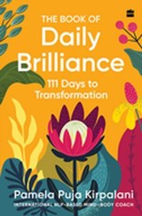 The Book of Daily Brilliance - Pamela Puja Kirpalani - 9789373079233