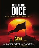 Ajaya : Epic of the Kaurava Clan - Roll of The Dice - Anand Neelakantan - 9789383562633