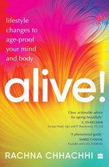 Alive! Achieve Maximum Immunity with These Lifestyle Changes - Rachna Chhachhi - 9789390351909