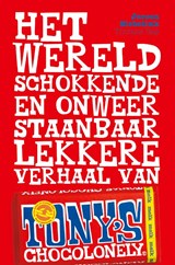 Het wereldschokkende en onweerstaanbaar lekkere verhaal van Tony's Chocolonely - Jeroen Siebelink - 9789400404045
