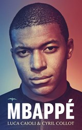 Mbappé - Luca Caioli ; Cyril Collot - 9789400404304