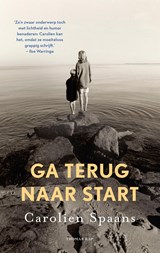 Ga terug naar start - Carolien Spaans - 9789400413207