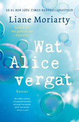 Wat Alice vergat - Liane Moriarty - 9789400509658