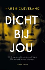 Dicht bij jou - Karen Cleveland - 9789400511590