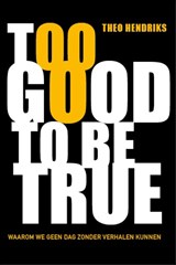 Too good to be true - Theo Hendriks - 9789400513464
