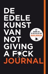 De edele kunst van not giving a f*ck journal - Mark Manson - 9789400515321