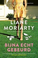 Bijna echt gebeurd - Liane Moriarty - 9789400515574