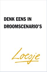 Denk eens in droomscenario's - Loesje - 9789400515642