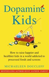 Dopamine Kids - Michaeleen Doucleff - 9789400517424