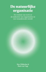 De natuurlijke organisatie - Max Wildschut ; Mark van Vugt - 9789400518278
