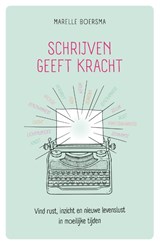 Schrijven geeft kracht - Marelle Boersma - 9789400519534