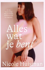 Alles wat je bent - Nicole Huisman - 9789400520158