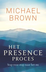 Het presence-proces - Michael Brown - 9789401303033
