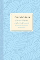 Gezond leven met mindfulness - Jon Kabat-Zinn - 9789401306058