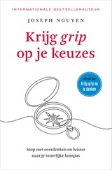 Krijg grip op je keuzes - Joseph Nguyen - 9789401306461