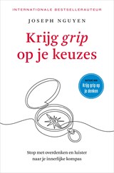 Krijg grip op je keuzes - Joseph Nguyen - 9789401306508