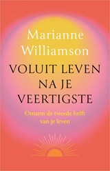 Voluit leven na je veertigste - Marianne Williamson - 9789401306515