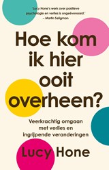 Hoe kom ik hier ooit overheen? - Lucy Hone - 9789401306614