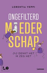 Ongefilterd moederschap - Lorentia Veppi - 9789401404730