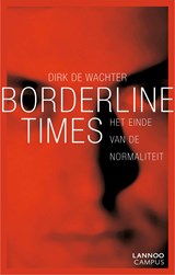 Borderline times - Dirk de Wachter - 9789401407304