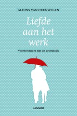 Liefde aan het werk - Alfons Vansteenwegen - 9789401416078