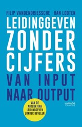 Leidinggeven zonder cijfers - Filip Vandendriessche ; Han Looten - 9789401422574