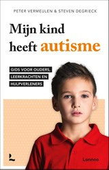 Mijn kind heeft autisme - Peter Vermeulen ; Steven Degrieck - 9789401424417