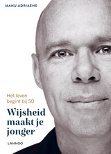 Wijsheid maakt je jonger - Manu Adriaens - 9789401425216