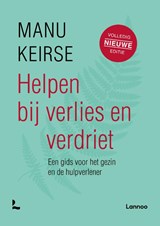 Helpen bij verlies en verdriet - Manu Keirse - 9789401442879