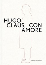 Hugo Claus. Con amore - Marc Didden ; Suzanne Holtzer ; Bernard Dewulf ; Kurt De Boodt - 9789401450898