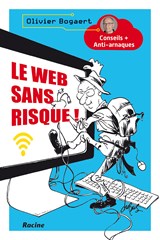 Le web sans risque! - Olivier Bogaert - 9789401456258