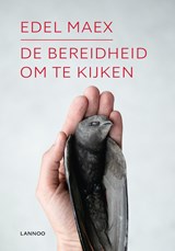 De bereidheid om te kijken - Edel Maex - 9789401456852