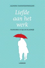 Liefde aan het werk - Alfons Vansteenwegen - 9789401460385