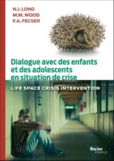 Dialogue avec des enfants et des adolescents en situation de crise - N.J. Long ; M.M. Wood ; F.A. Fecser - 9789401471046