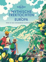 Mythische trektochten in Europa - Lonely Planet - 9789401476560