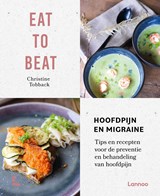 Eat to beat: hoofdpijn en migraine - Christine Tobback - 9789401481946