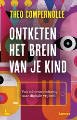 Ontketen het brein van je kind - Theo Compernolle - 9789401483513
