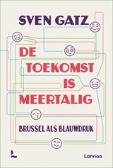 De toekomst is meertalig - Sven Gatz - 9789401483575