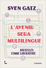 L'avenir sera multilingue - Sven Gatz - 9789401485753