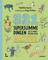 321 superslimme dingen die je moet weten over natuur - Mathilda Masters - 9789401488471